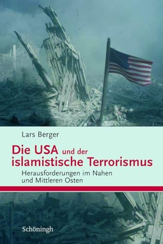 Die USA und der islamistische Terrorismus: Herausforderungen im Nahen und Mittleren Osten